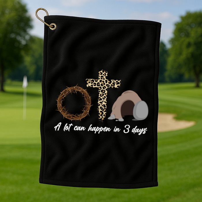 A Lot Can Happen in 3 Day Celebrating Easter Golf Towel