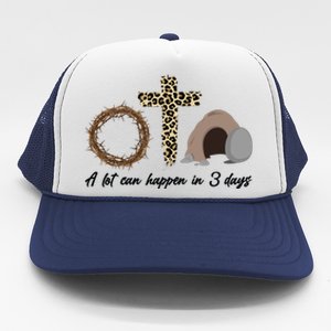 A Lot Can Happen in 3 Day Celebrating Easter Trucker Hat