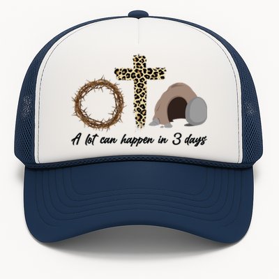 A Lot Can Happen in 3 Day Celebrating Easter Trucker Hat