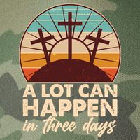 A Lot Can Happen in Three Days Jesus Resurrection Legacy Tie Dye Trucker Hat