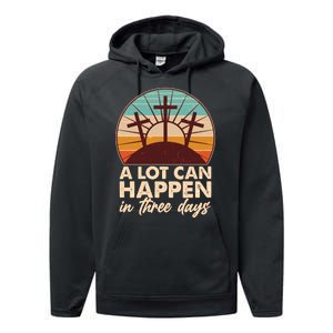 A Lot Can Happen in Three Days Jesus Resurrection Performance Fleece Hoodie