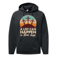 A Lot Can Happen in Three Days Jesus Resurrection Performance Fleece Hoodie