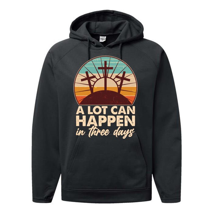 A Lot Can Happen in Three Days Jesus Resurrection Performance Fleece Hoodie