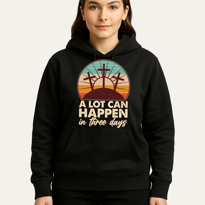 A Lot Can Happen in Three Days Jesus Resurrection Hoodie