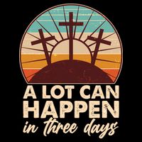 A Lot Can Happen in Three Days Jesus Resurrection Daily Commute Backpack
