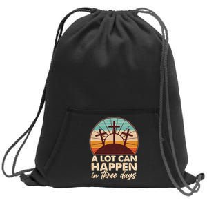 A Lot Can Happen in Three Days Jesus Resurrection Sweatshirt Cinch Pack Bag