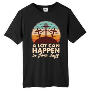 A Lot Can Happen in Three Days Jesus Resurrection Tall Fusion ChromaSoft Performance T-Shirt