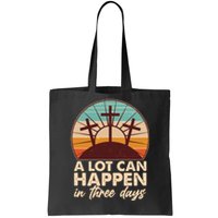 A Lot Can Happen in Three Days Jesus Resurrection Tote Bag