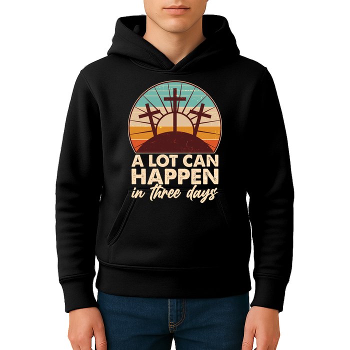 A Lot Can Happen in Three Days Jesus Resurrection Kids Hoodie