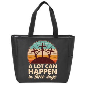 A Lot Can Happen in Three Days Jesus Resurrection Zip Tote Bag