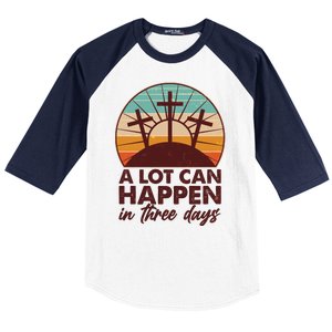 A Lot Can Happen in Three Days Jesus Resurrection Baseball Sleeve Shirt