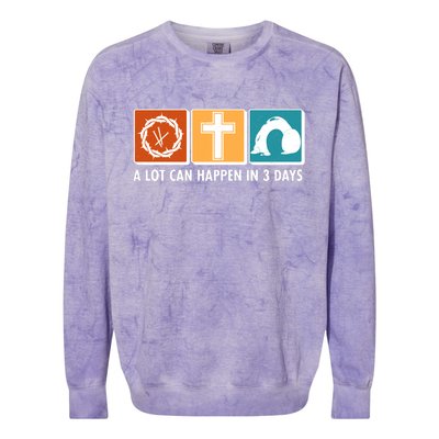 A Lot Can Happened In Three Days Jesus Resurrection Colorblast Crewneck Sweatshirt