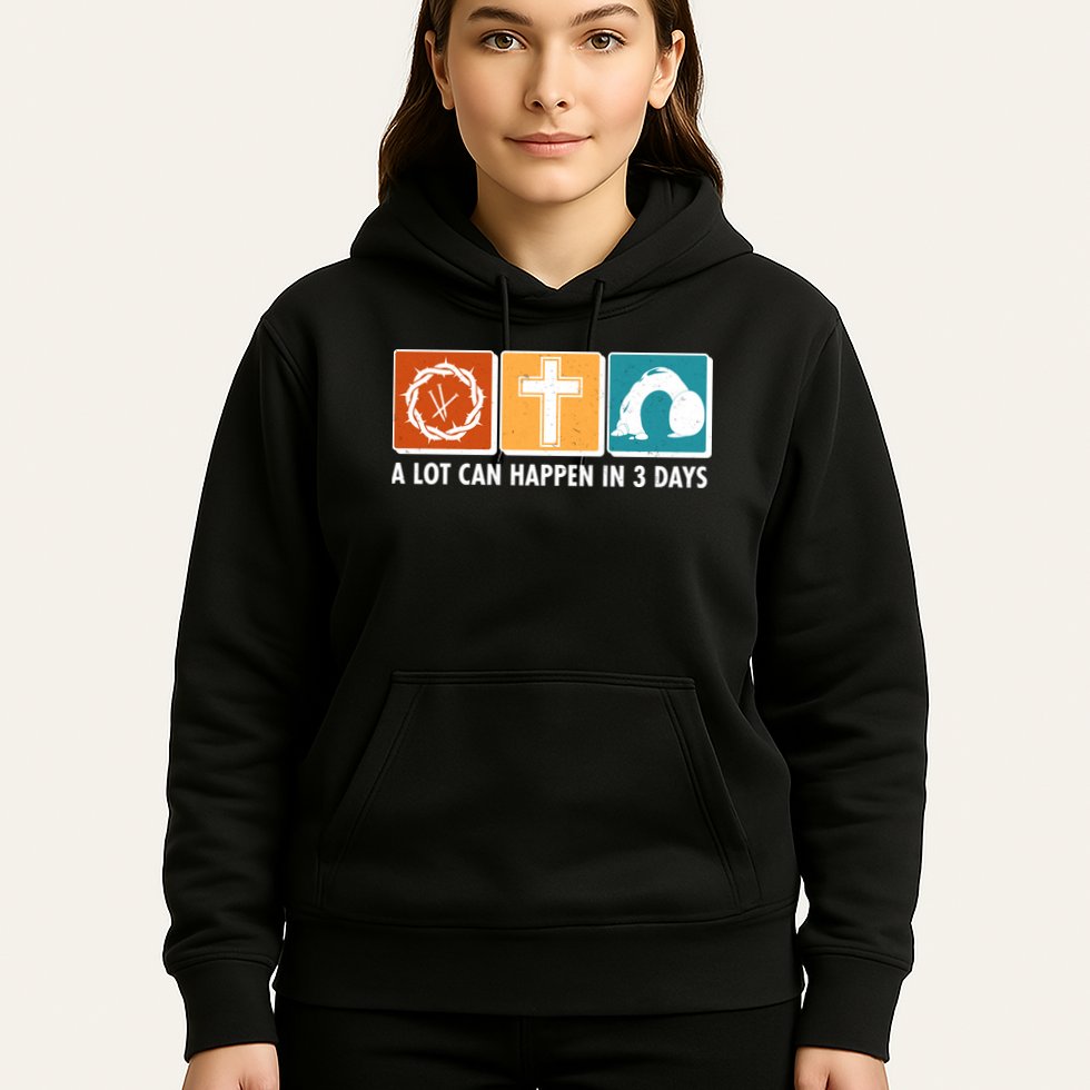 A Lot Can Happened In Three Days Jesus Resurrection Hoodie