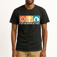 A Lot Can Happened In Three Days Jesus Resurrection Tall T-Shirt