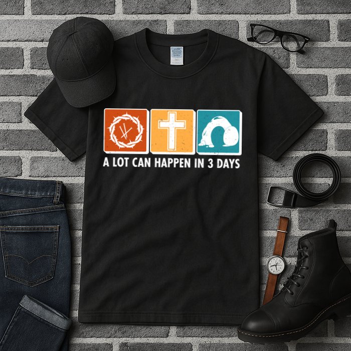 A Lot Can Happened In Three Days Jesus Resurrection Tall T-Shirt