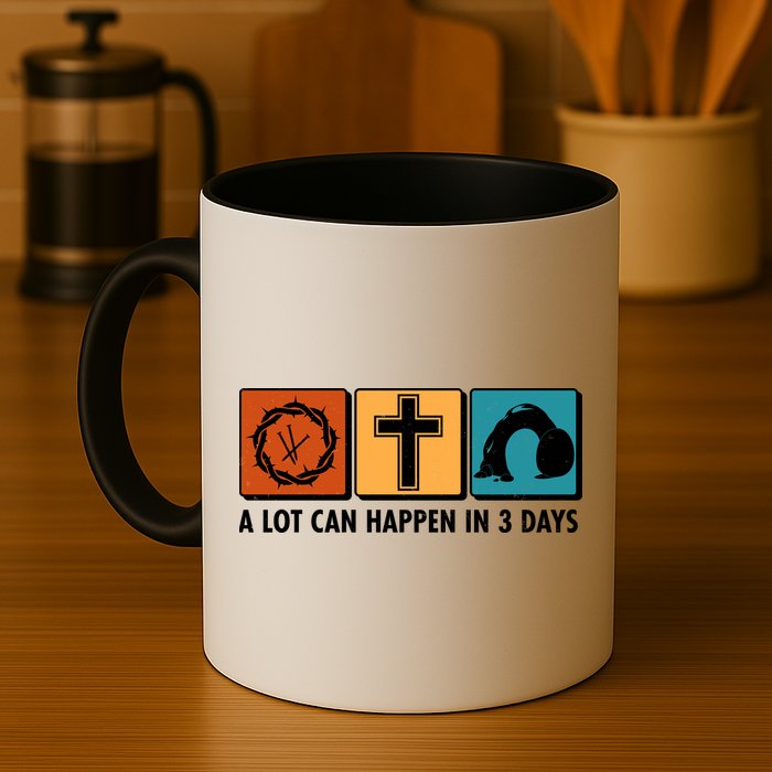 A Lot Can Happened In Three Days Jesus Resurrection Mug