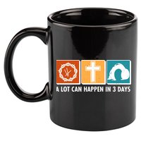 A Lot Can Happened In Three Days Jesus Resurrection 11oz C Handle Ceramic Mug
