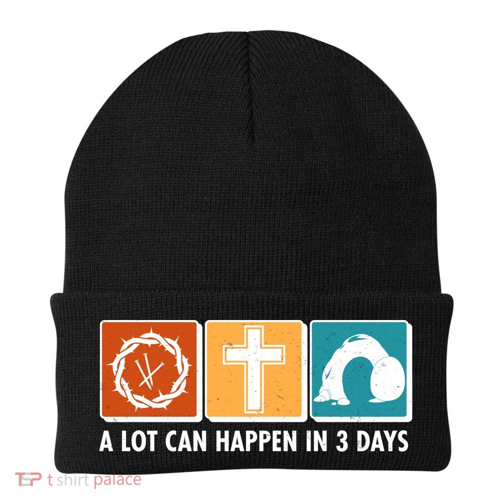 A Lot Can Happened In Three Days Jesus Resurrection Beanie
