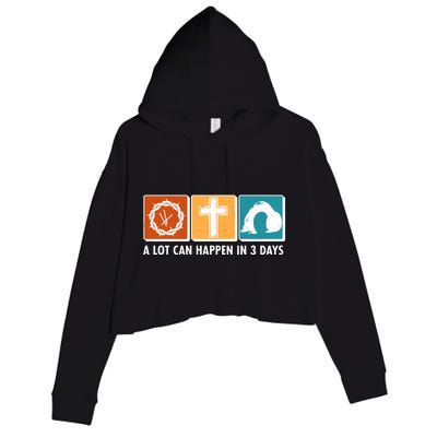 A Lot Can Happened In Three Days Jesus Resurrection Crop Fleece Hoodie