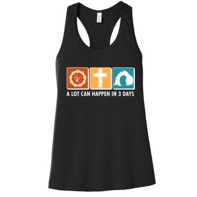 A Lot Can Happened In Three Days Jesus Resurrection Women's Racerback Tank