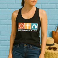 A Lot Can Happened In Three Days Jesus Resurrection Womens Tank Top