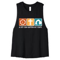 A Lot Can Happened In Three Days Jesus Resurrection Women's Racerback Cropped Tank