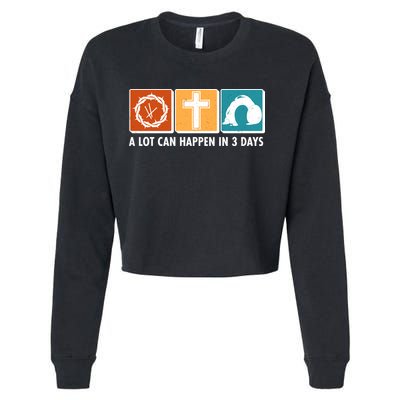 A Lot Can Happened In Three Days Jesus Resurrection Cropped Pullover Crew