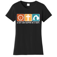 A Lot Can Happened In Three Days Jesus Resurrection Women's T-Shirt