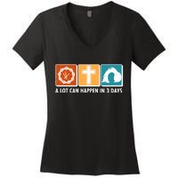 A Lot Can Happened In Three Days Jesus Resurrection Women's V-Neck T-Shirt