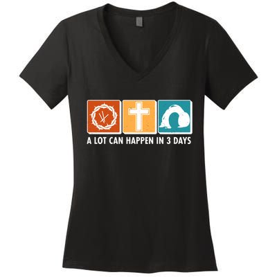 A Lot Can Happened In Three Days Jesus Resurrection Women's V-Neck T-Shirt