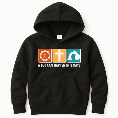 A Lot Can Happened In Three Days Jesus Resurrection Kids Hoodie