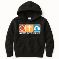 A Lot Can Happened In Three Days Jesus Resurrection Kids Hoodie