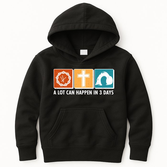 A Lot Can Happened In Three Days Jesus Resurrection Kids Hoodie