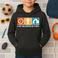 A Lot Can Happened In Three Days Jesus Resurrection Kids Hoodie