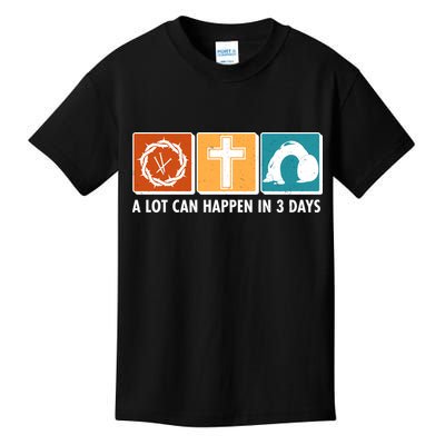 A Lot Can Happened In Three Days Jesus Resurrection Kids T-Shirt