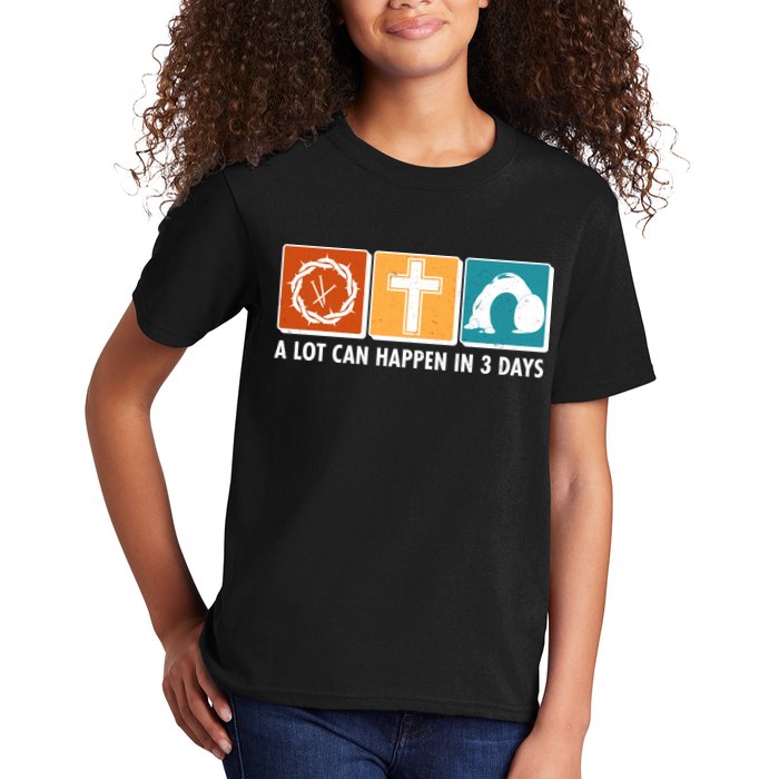 A Lot Can Happened In Three Days Jesus Resurrection Kids T-Shirt
