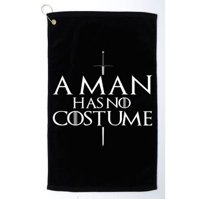 A Man Has No Costume Golf Towel