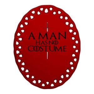 A Man Has No Costume Ceramic Oval Ornament