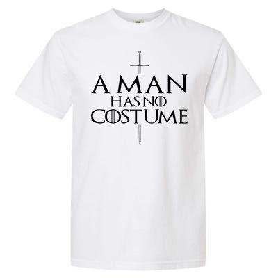 A Man Has No Costume Garment-Dyed Heavyweight T-Shirt