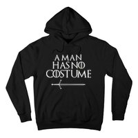 A Man Has No Costume Funny TV Series Hoodie