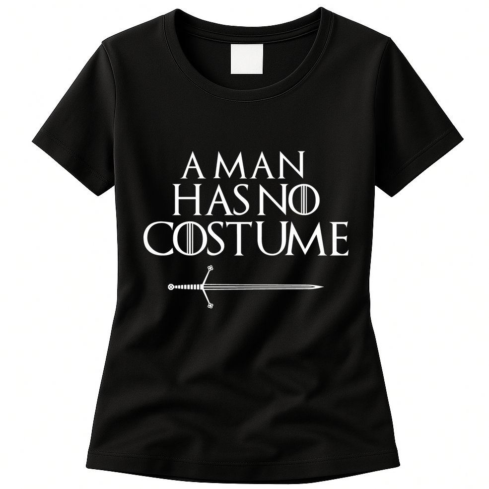 A Man Has No Costume Funny TV Series Womens T-Shirt