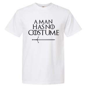 A Man Has No Costume Funny TV Series Garment-Dyed Heavyweight T-Shirt