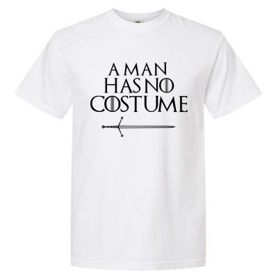 A Man Has No Costume Funny TV Series Garment-Dyed Heavyweight T-Shirt