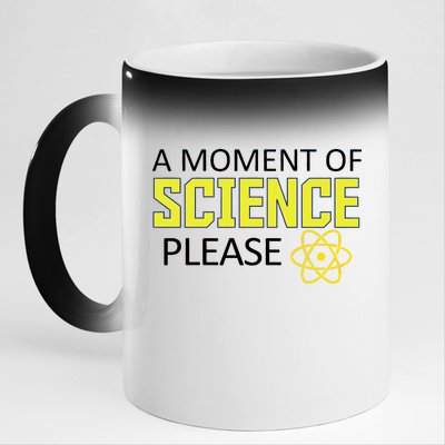 A Moment Of Science Please  11oz Black Color Changing Mug