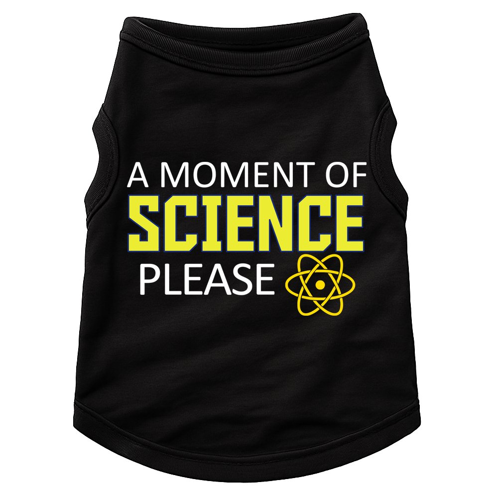 A Moment Of Science Please  Doggie Tank