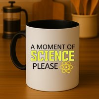 A Moment Of Science Please  Mug