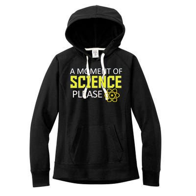 A Moment Of Science Please  Women's Fleece Hoodie