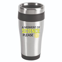 A Moment Of Science Please  16oz Travel Tumbler