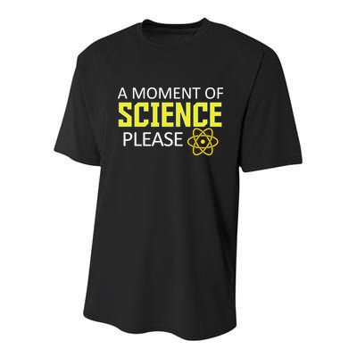 A Moment Of Science Please  Youth Performance Sprint T-Shirt