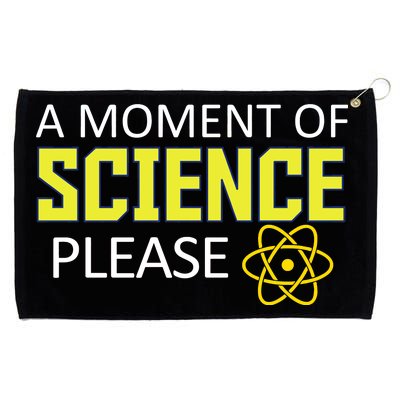 A Moment Of Science Please  Grommeted Golf Towel